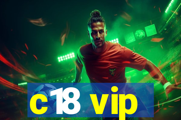 c18 vip